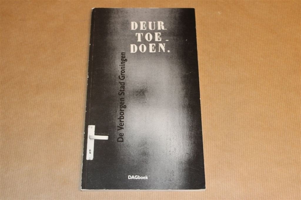 Deur toedoen — De Verborgen Stad Groningen, Boeken, Ophalen of Verzenden, Gelezen