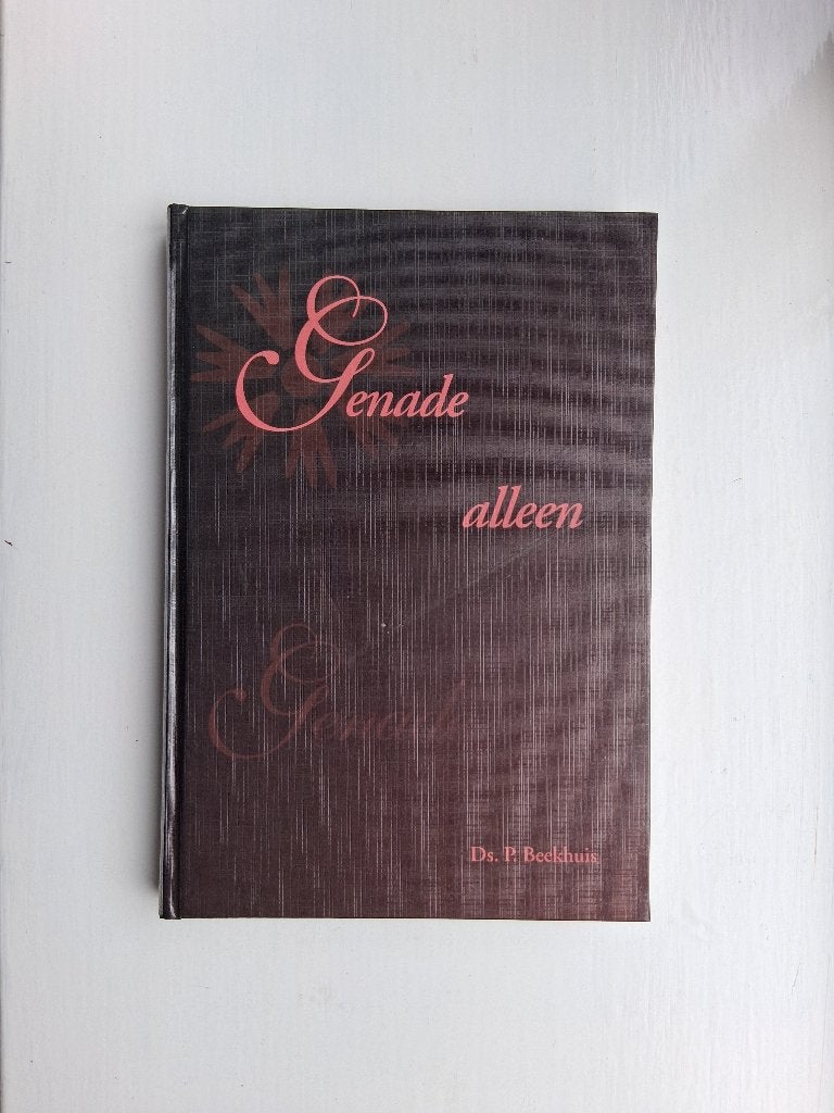 Genade alleen - ds. P. Beekhuis, Christendom | Protestants, Ophalen of Verzenden, Zo goed als nieuw, P. Beekhuis