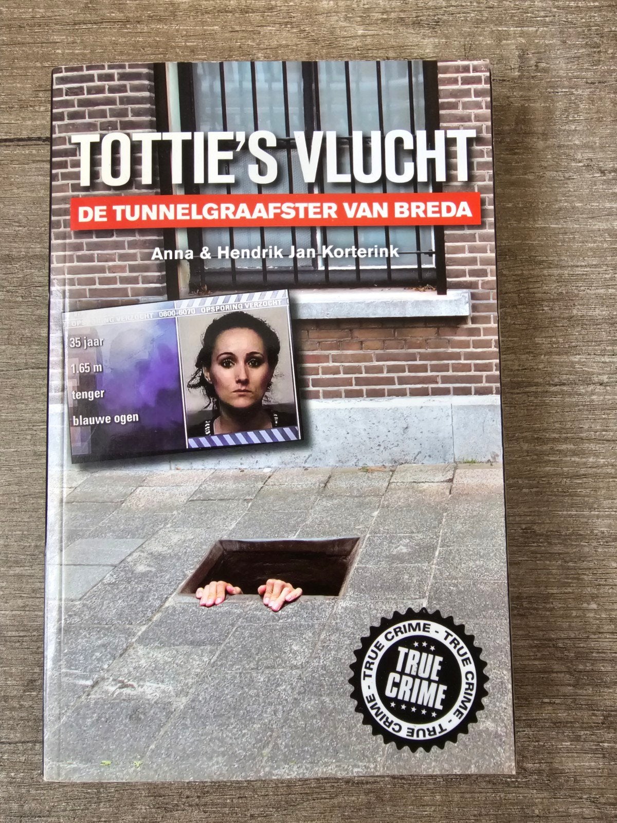 Tottie's Vlucht: De Tunnelgraafster van Breda - True Crime, Boeken, Ophalen of Verzenden, Gelezen