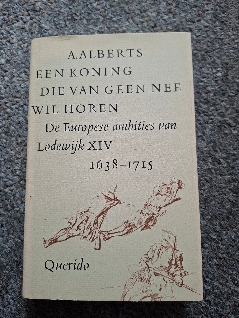 Een koning die van geen nee wil horen/ Alberts/ Lodewijk XIV, Verzenden, Gelezen, A. Alberts, Europa