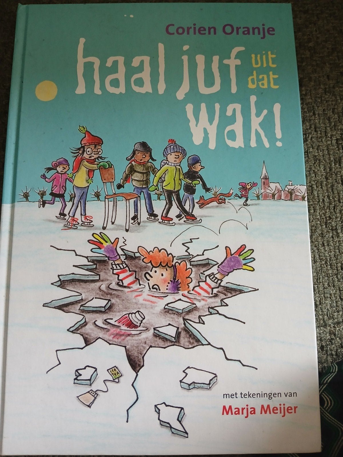 Corien Oranje - Haal juf uit dat wak! juf Fiep, Fictie algemeen, Ophalen of Verzenden, Zo goed als nieuw, Corien Oranje