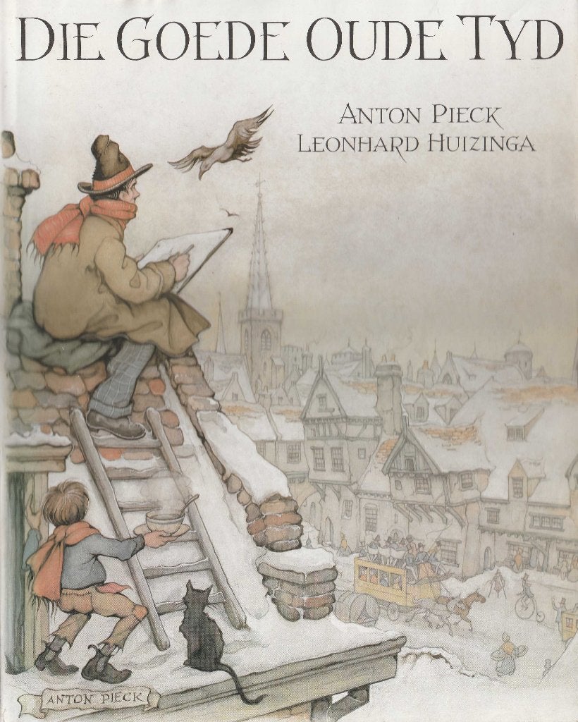Die Goede Oude Tyd – Anton Pieck, Ophalen of Verzenden, Gelezen, Anton Pieck / Leonhard Huizinga