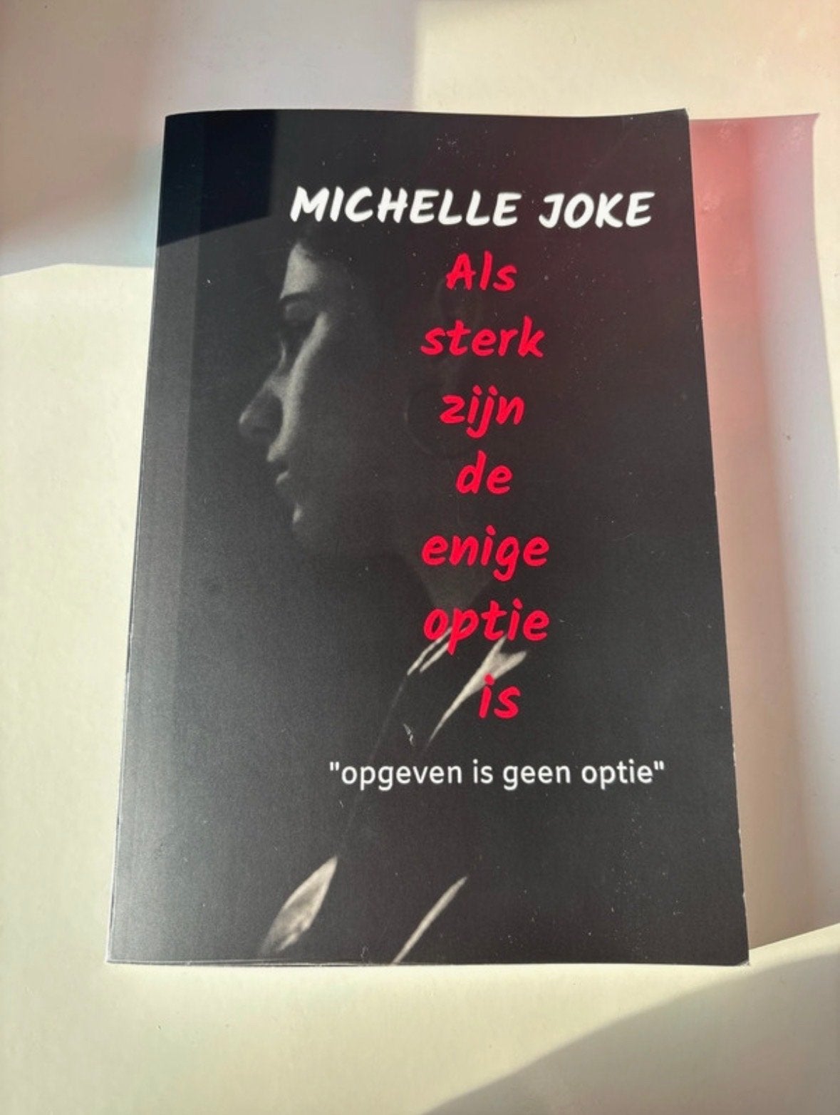 Michelle Joke - Als sterk zijn de enige optie is, Ophalen of Verzenden, Zo goed als nieuw, Nederland