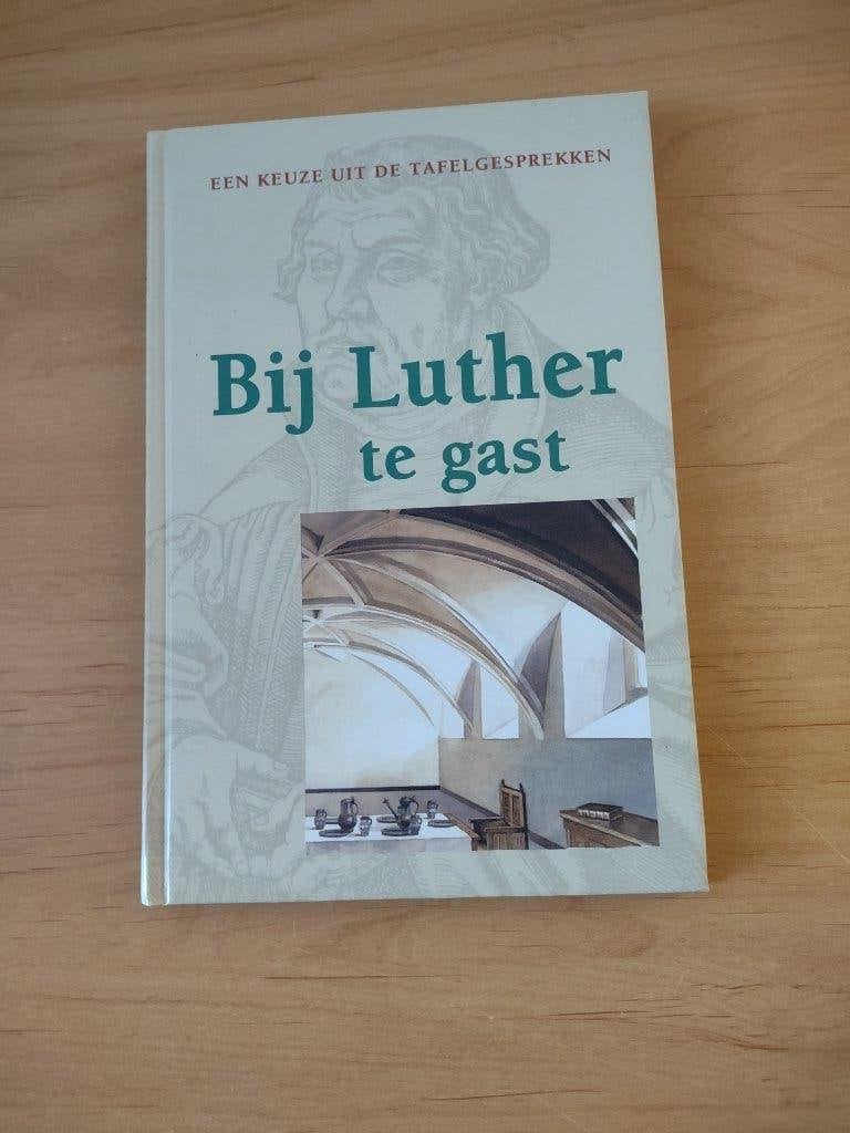Bij Luther te gast-tafelgesprekken, Ophalen of Verzenden, Gelezen, Christendom | Protestants