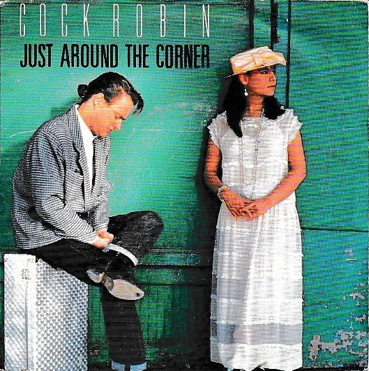 Cock Robin - Just around the corner, Ophalen of Verzenden, Gebruikt, 7 inch, Pop