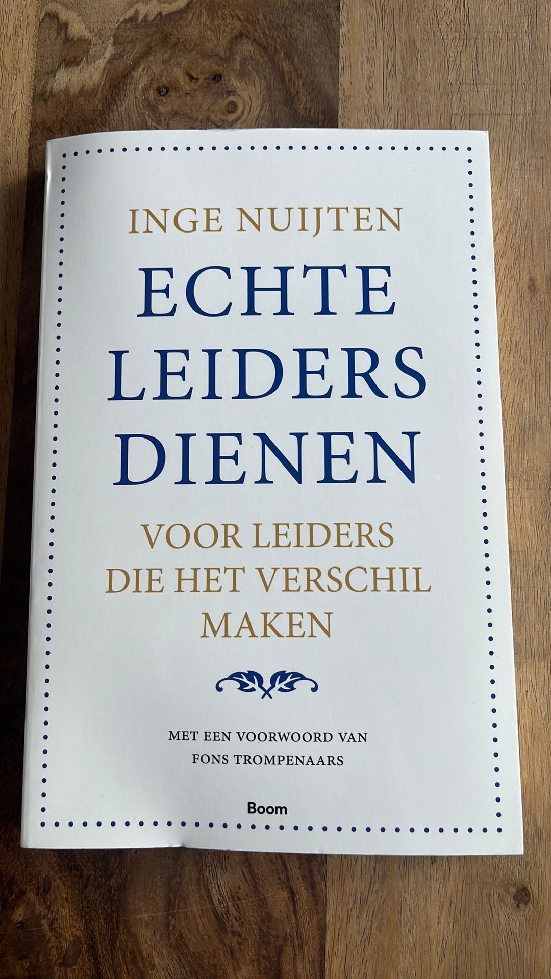 Inge Nuijten - Echte leiders dienen, Sociale wetenschap, Inge Nuijten, Ophalen of Verzenden, Zo goed als nieuw