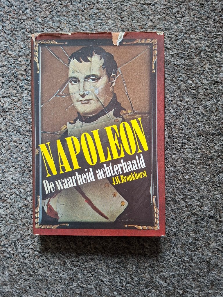 Napoleon, de waarheid achterhaald/  historisch boek, Boeken, Gelezen, Verzenden, Europa, J.W. Bronkhorst