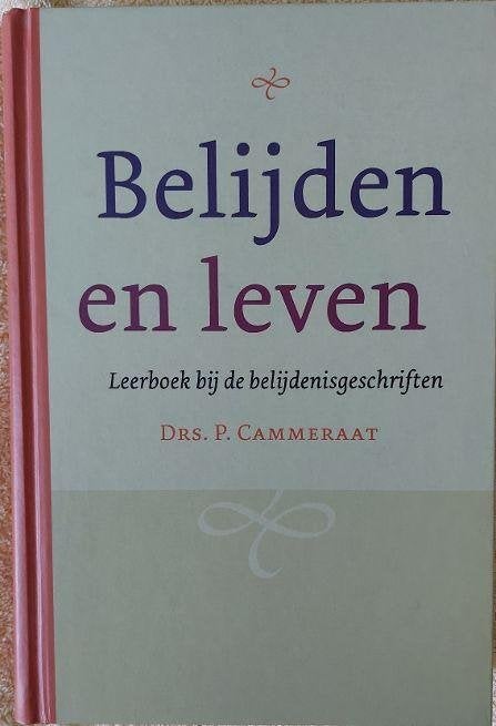 Drs. P. Cammeraat: Belijden en leven, Ophalen of Verzenden, Zo goed als nieuw, Christendom | Protestants