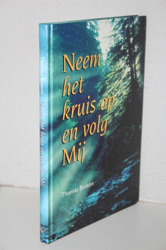 Thomas Boston - Neem het kruis op en volg Mij, Boeken, Godsdienst en Theologie, Ophalen of Verzenden, Gelezen, Christendom | Protestants