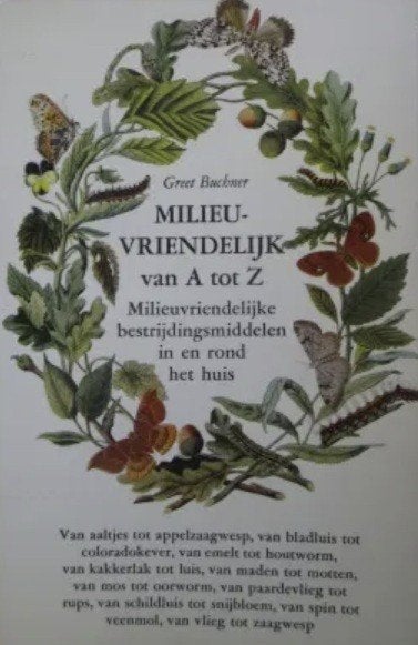 Milieuvriendelijk van A tot Z, Greet Buchner, Verzenden, Zo goed als nieuw, Tuinieren en Tuinplanten