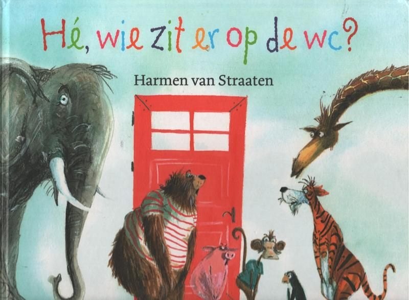 Harmen van Straaten # He  wie zit er op de wc, 5 of 6 jaar, Fictie algemeen, Jongen of Meisje, Harmen van Straaten