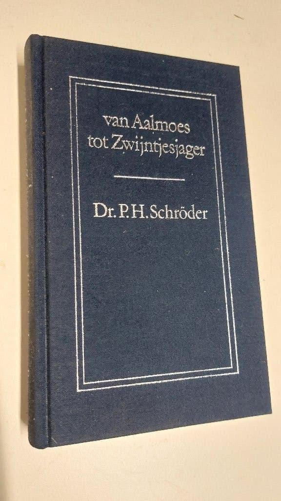 Van Aalmoes tot Zwijntjesjager - Dr. P.H. Schröder, Gelezen, Ophalen of Verzenden, Dr. P.H. Schröder, Nederland