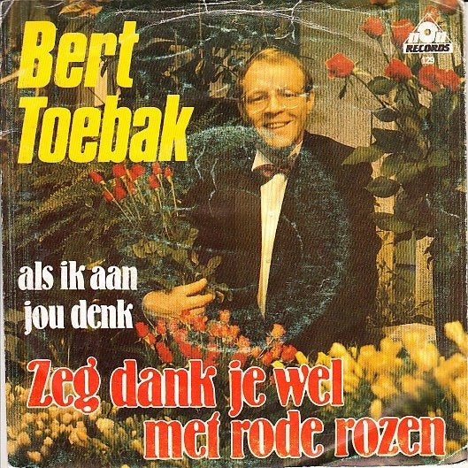 bert toebak - zeg dank je wel met rode rozen  ( piraat/1983), Gebruikt, Fotohoes, 7 inch, Ophalen of Verzenden