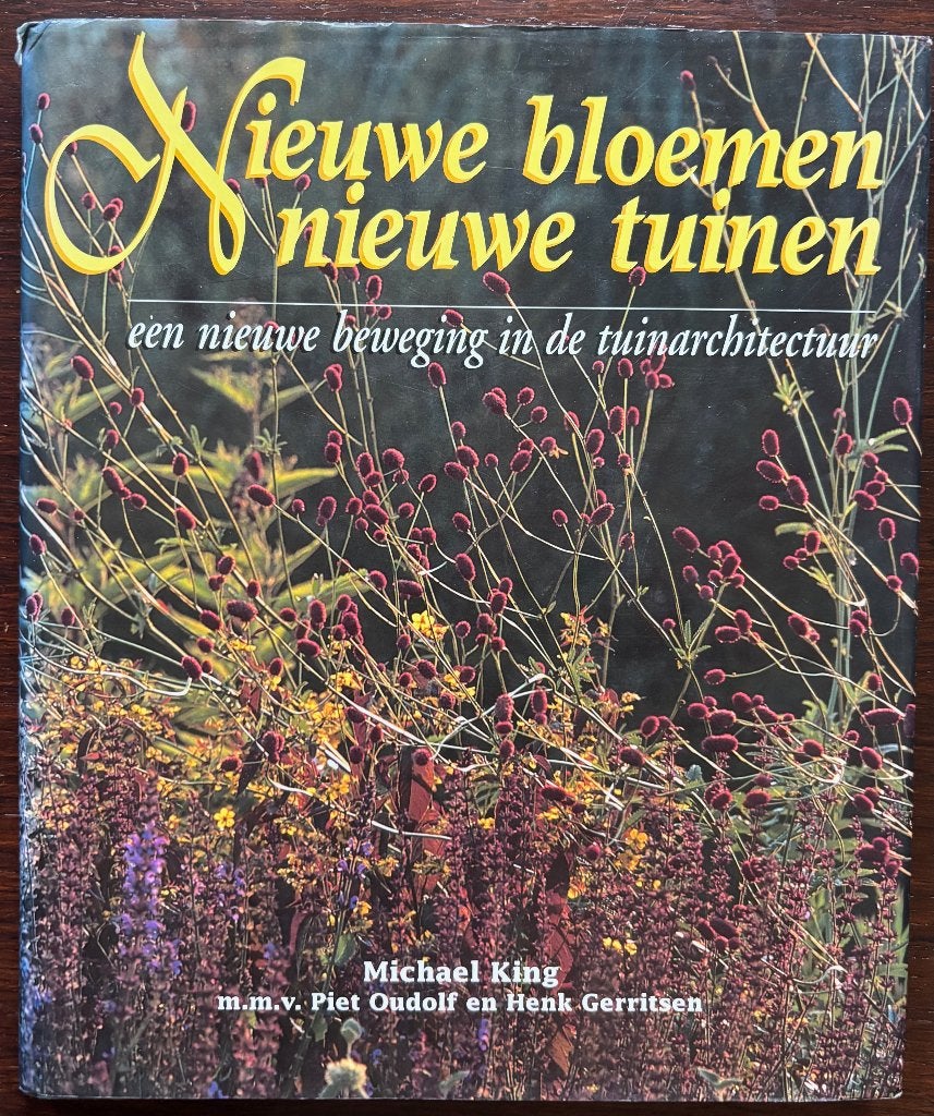 Nieuwe bloemen nieuwe tuinen  Piet Oudolf, H.Gerritsen, Boeken, Ophalen of Verzenden, Zo goed als nieuw, Tuinieren en Tuinplanten