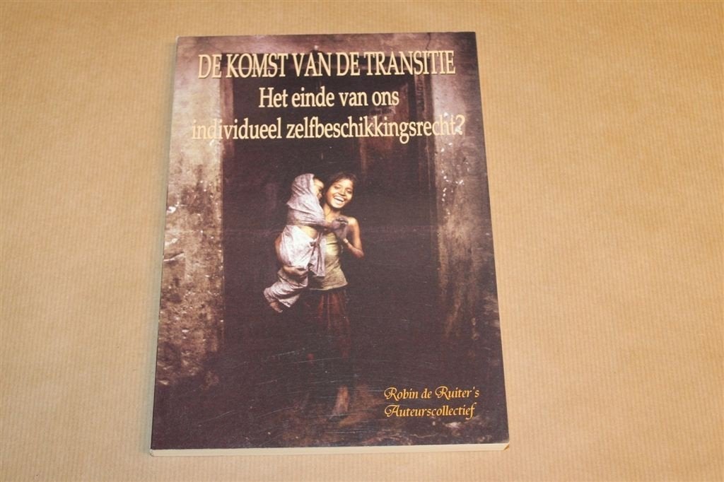 De Komst van de Transitie — Zelfbeschikkingsrecht, Boeken, Ophalen of Verzenden, Gelezen, Overige onderwerpen, Achtergrond en Informatie