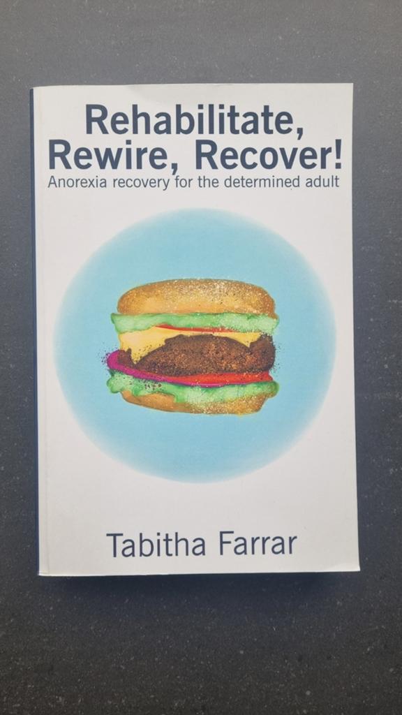 Rehabilitate, Rewire, Recover! Anorexia herstelboek, Ophalen of Verzenden, Zo goed als nieuw, Tabitha Farrar