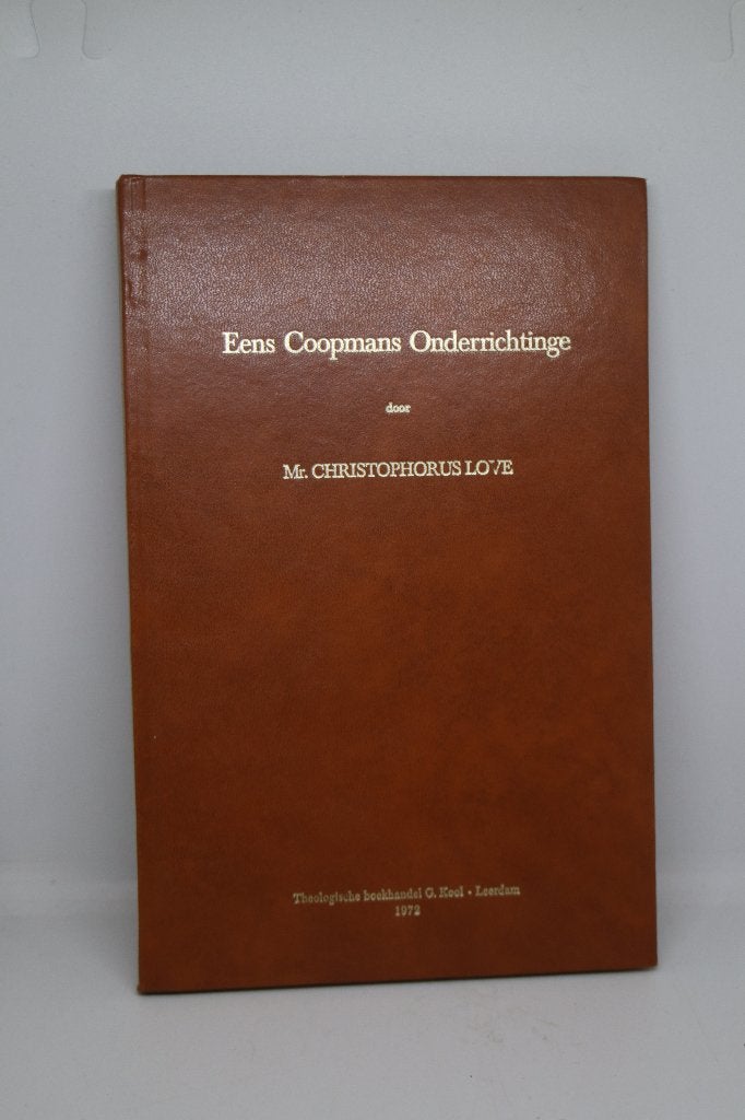 Een Coopmans Onderrichtinge - C. Love, Ophalen of Verzenden, Gelezen