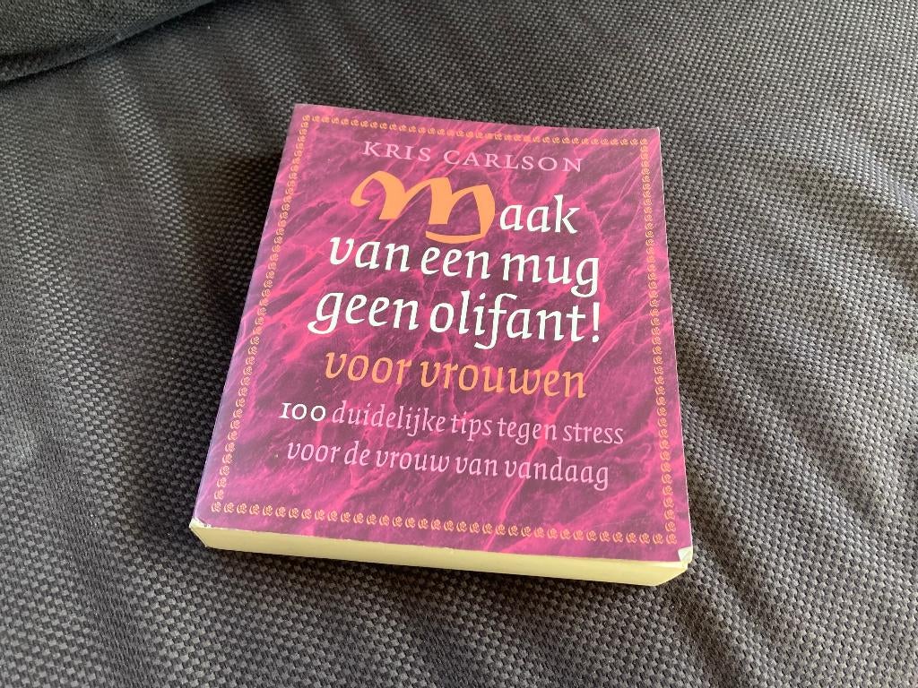 🧘 Kris Carlson - Maak van ene mug geen olifant! vrouwen, Boeken, Ophalen of Verzenden, Zo goed als nieuw