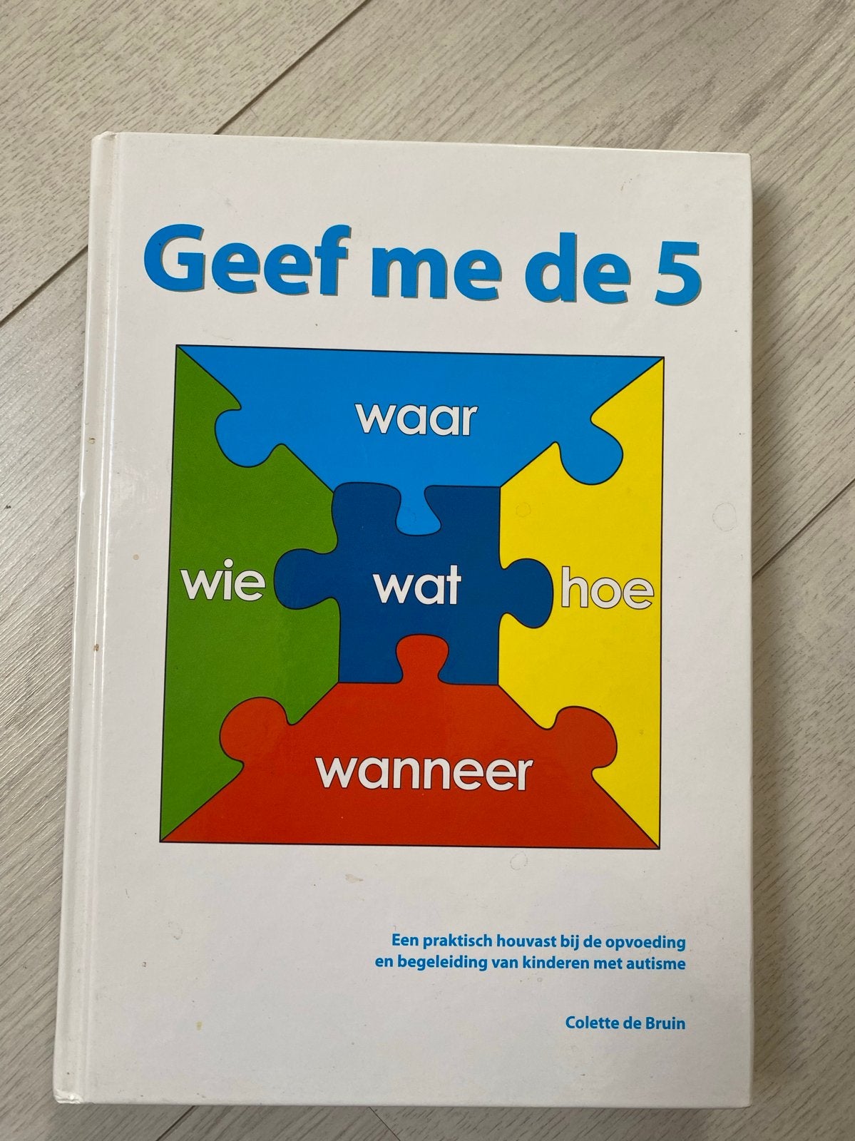 Geef me de 5 - Opvoeding en begeleiding van kinderen met aut, Boeken, Ophalen of Verzenden, Gelezen, Opvoeding tot 6 jaar