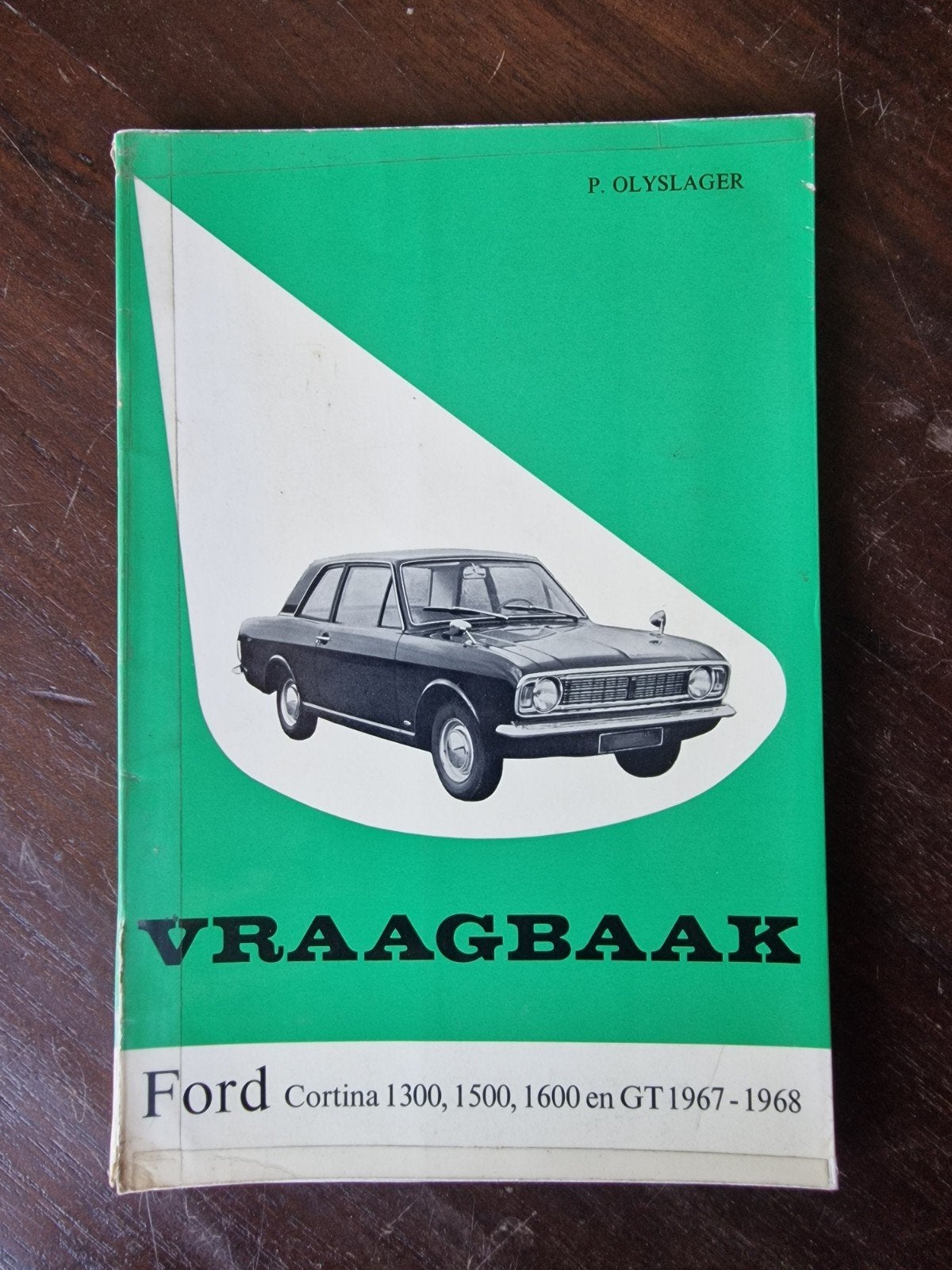 Vraagbaak Ford Cortina 1300, 1500, 1600 en GT 1967-1968, Boeken, Ophalen of Verzenden, Gelezen, Ford, Piet Olyslager