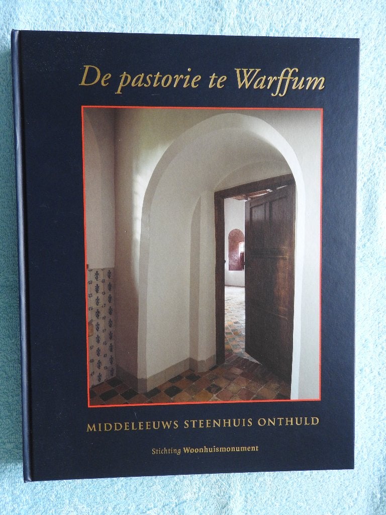 De pastorie te Warffum - Middeleeuws Steenhuis onthuld, Boeken, Ophalen of Verzenden, Zo goed als nieuw