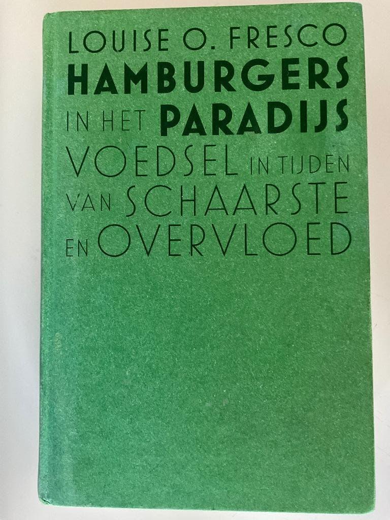 Louise Fresco: Hamburgers in het paradijs. Hardcover, Ophalen of Verzenden, Zo goed als nieuw, Dieet en Voeding, Louise Fresco