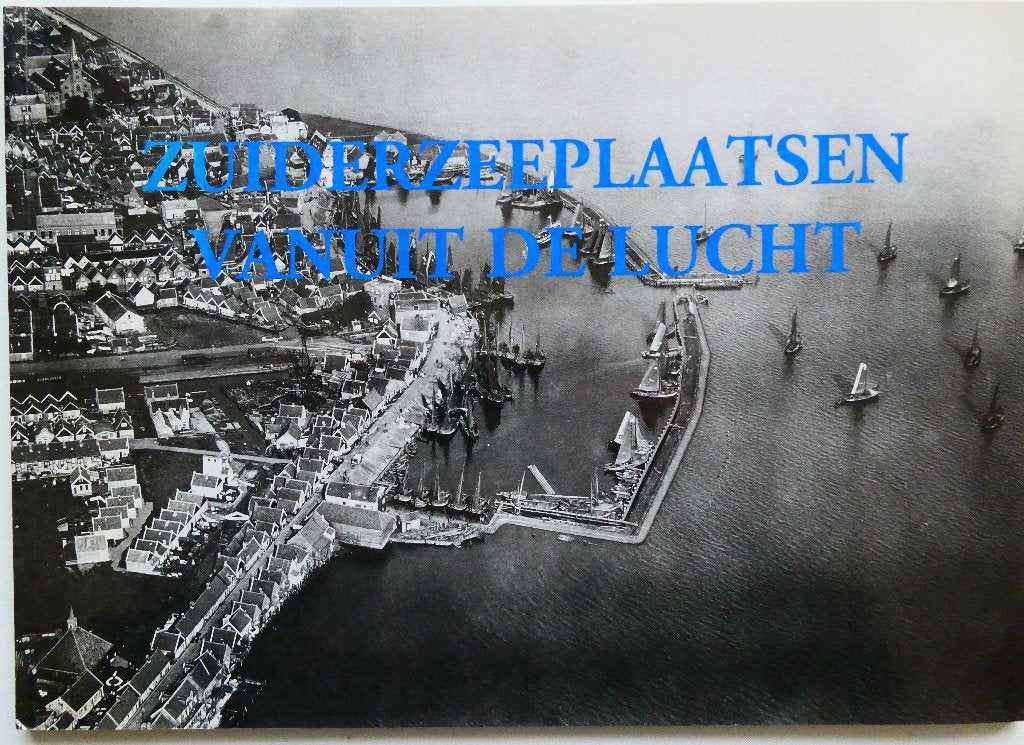 Zuiderzeeplaatsen vanuit de lucht (zgan), 20e eeuw of later, E.H. Walsmit, Ophalen of Verzenden, Zo goed als nieuw