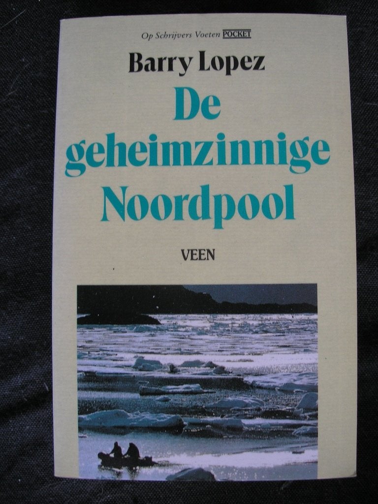 De geheimzinnige Noordpool ; door Barry Lopez, Ophalen of Verzenden, Zo goed als nieuw, Europa