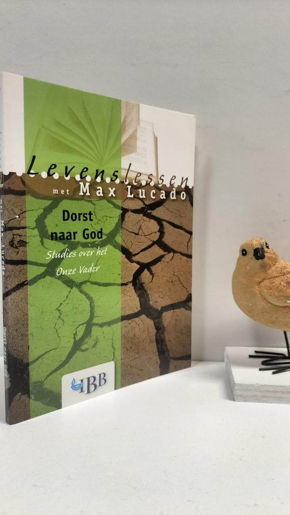 Lucado, Max; Levenslessen : Dorst naar God (over Onze Vader, Boeken, Ophalen of Verzenden, Gelezen, Christendom | Protestants