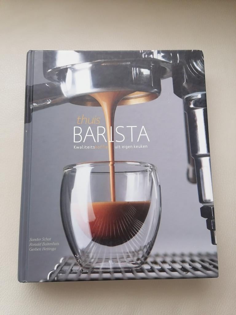 Thuis Barista: Kwaliteitskoffie uit eigen keuken, Boeken, Kookboeken, Gelezen, Overige typen, Ophalen of Verzenden, Sander Schut, Ronald Buitenhuis, Gerben Bettinga