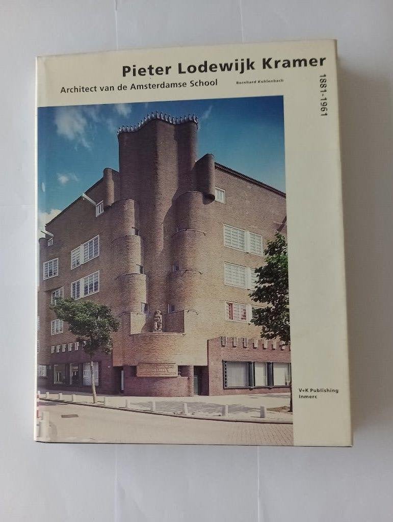 Pieter Lodewijk Kramer architect van de Amsterdamse school, Architecten, Bernhard Kohlenbach, Ophalen of Verzenden, Zo goed als nieuw