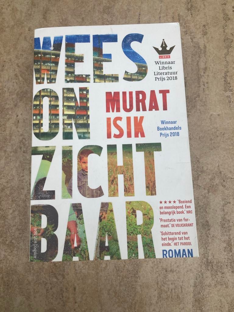 Wees Onzichtbaar - Murat Isik (Libris Literatuur Prijs), Boeken, Ophalen of Verzenden, Gelezen, Nederland