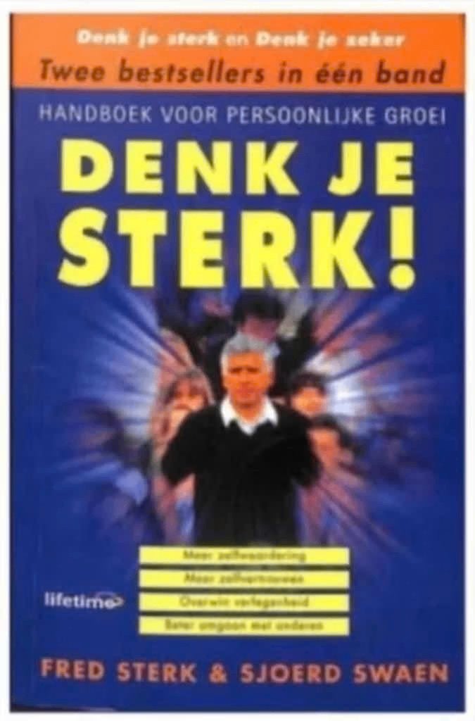 Denk Je Sterk (Fred Sterk & Sjoerd Swaen), Boeken, Psychologie, Ophalen of Verzenden, Zo goed als nieuw