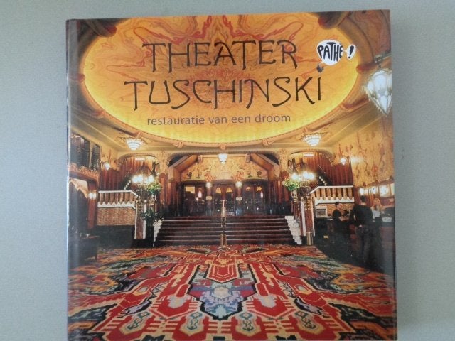 Theater Tuschinski - restauratie van een droom, Gelezen, Architecten, Ophalen of Verzenden, Bram Rutgers en Kees Doornenbal