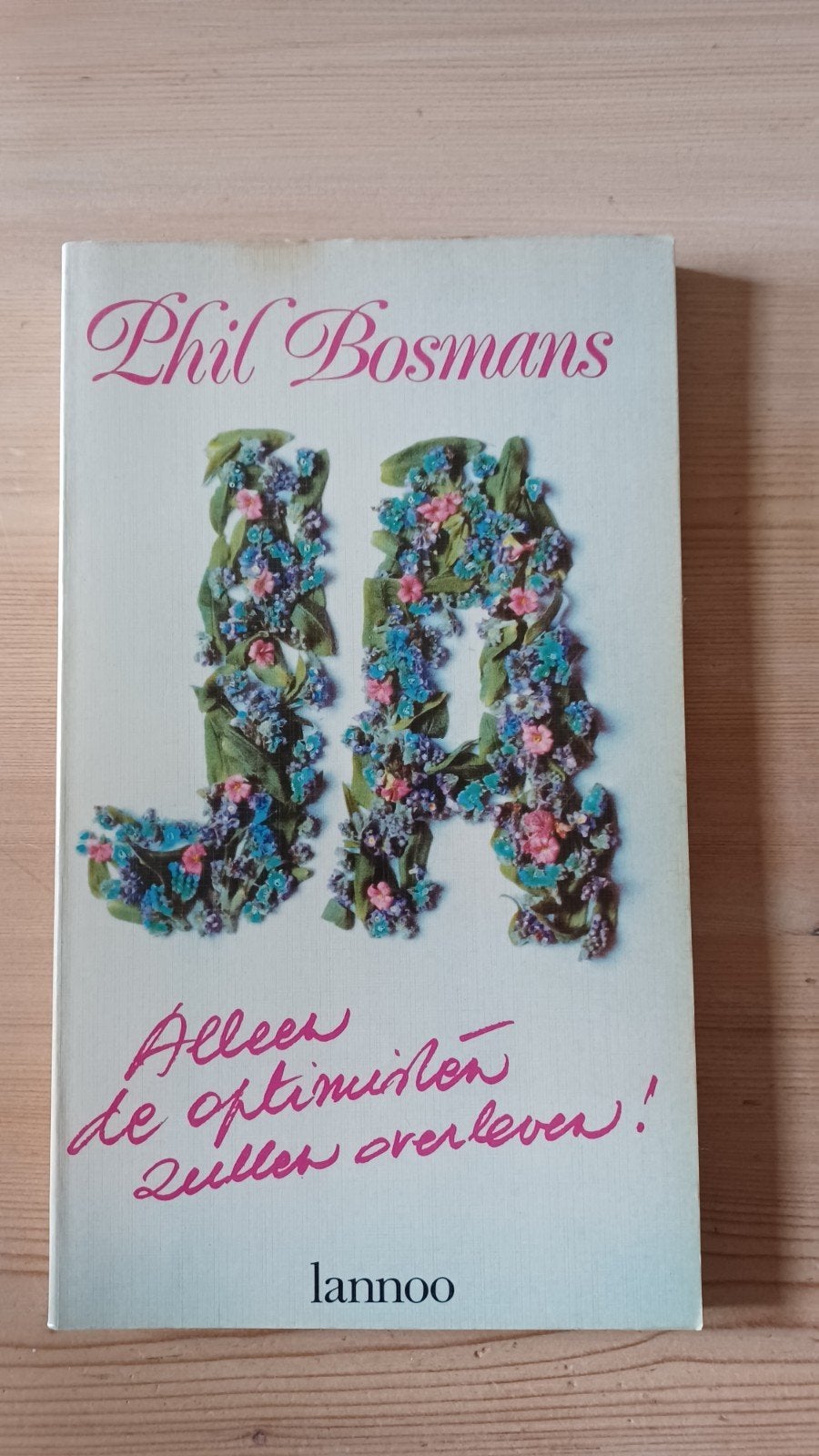 JA! Alleen de optimisten zullen overleven! - Phil Bosmans, Ophalen of Verzenden, Gelezen, Phil Bosmans, Nederland