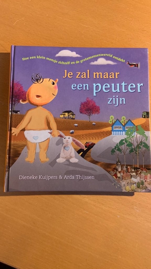 Dieneke Kuijpers&Arda Thijssen - Je zal maar een peuter zijn, Ophalen of Verzenden