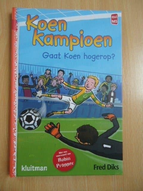 Koen Kampioen, Gaat Koen hogerop? Fred Diks, Boeken, Ophalen of Verzenden, Zo goed als nieuw, Fictie algemeen