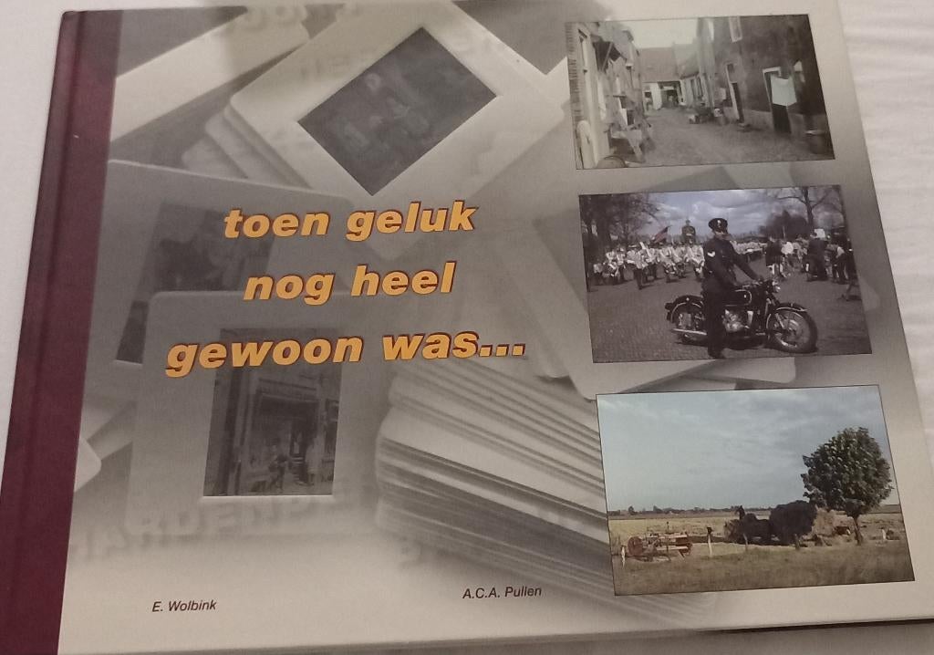 Toen geluk nog heel gewoon was...deel 1, Boeken, Ophalen of Verzenden, Zo goed als nieuw, Overijssel