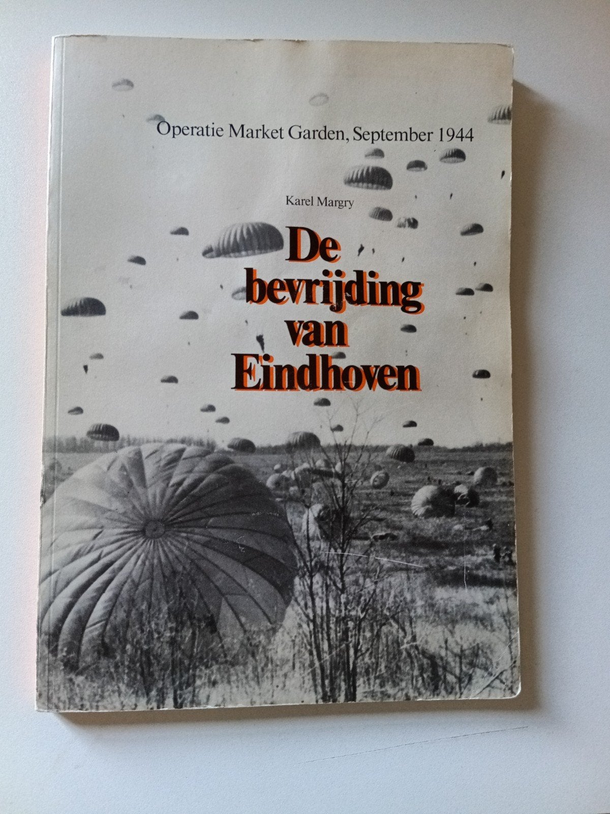 De bevrijding van Eindhoven - Operatie Market Garden, Ophalen of Verzenden