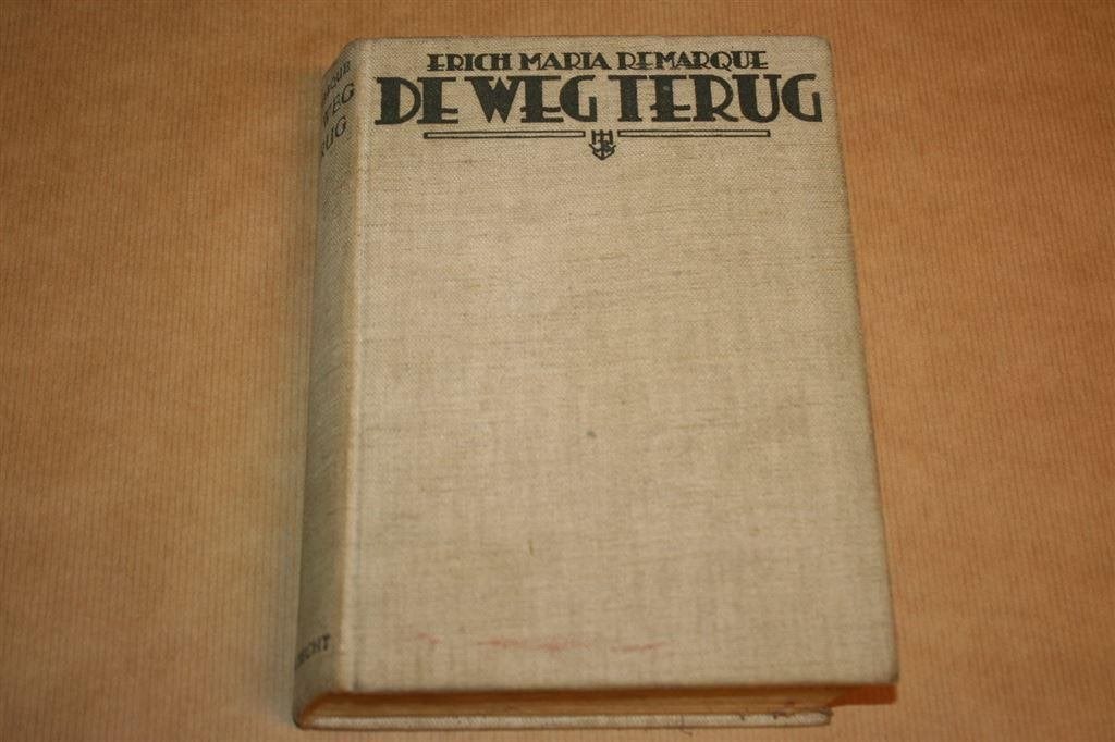 De weg terug - Erich Maria Remarque - 1e druk 1931, Ophalen of Verzenden, Gelezen