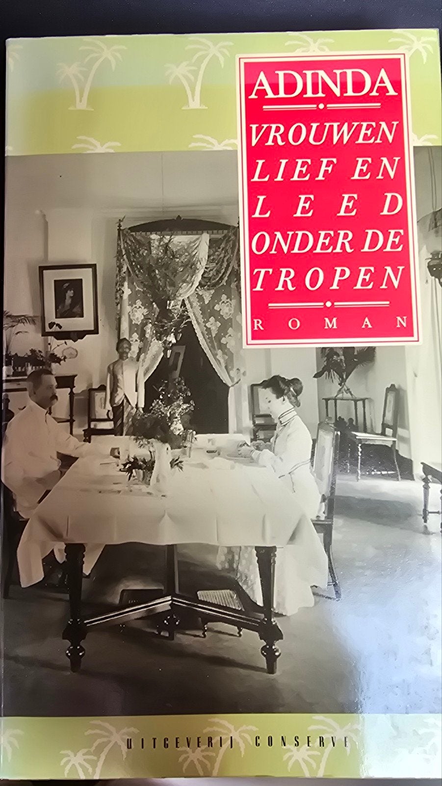 Adinda: Vrouwen lief en leed onder de tropen - Roman, Boeken, Ophalen of Verzenden, Gelezen, Thérèse Hoven (Adinda)