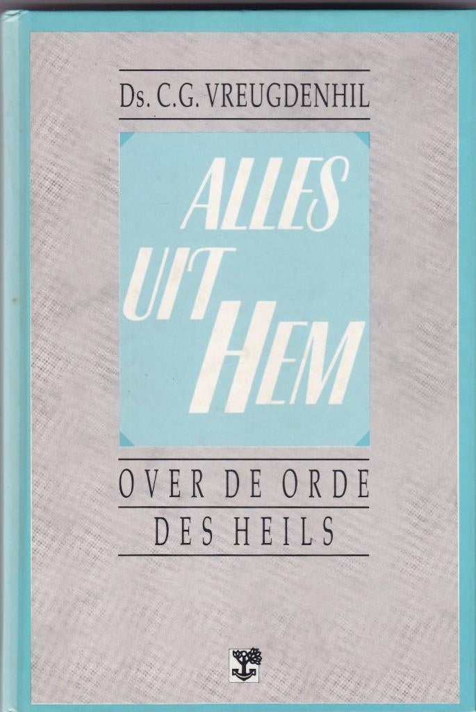 Vreugdenhil, Ds. C.G. – Alles uit HEM (Heilsorde), Ophalen of Verzenden, Gelezen, Vreugdenhil, Ds. C.G., Christendom | Protestants