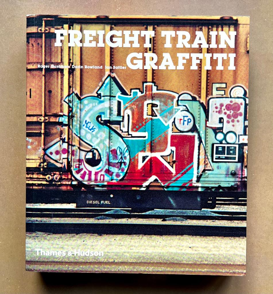 Freight Train Graffiti - Thames & Hudson, Boeken, Roger Gastman Darin Rowland Ian Sattler, Ophalen of Verzenden, Zo goed als nieuw