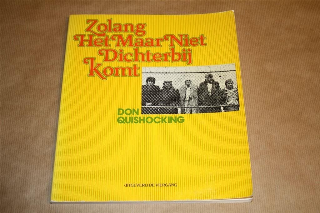 Zolang het maar niet dichterbij komt. Don Quishocking., Ophalen of Verzenden, Gelezen