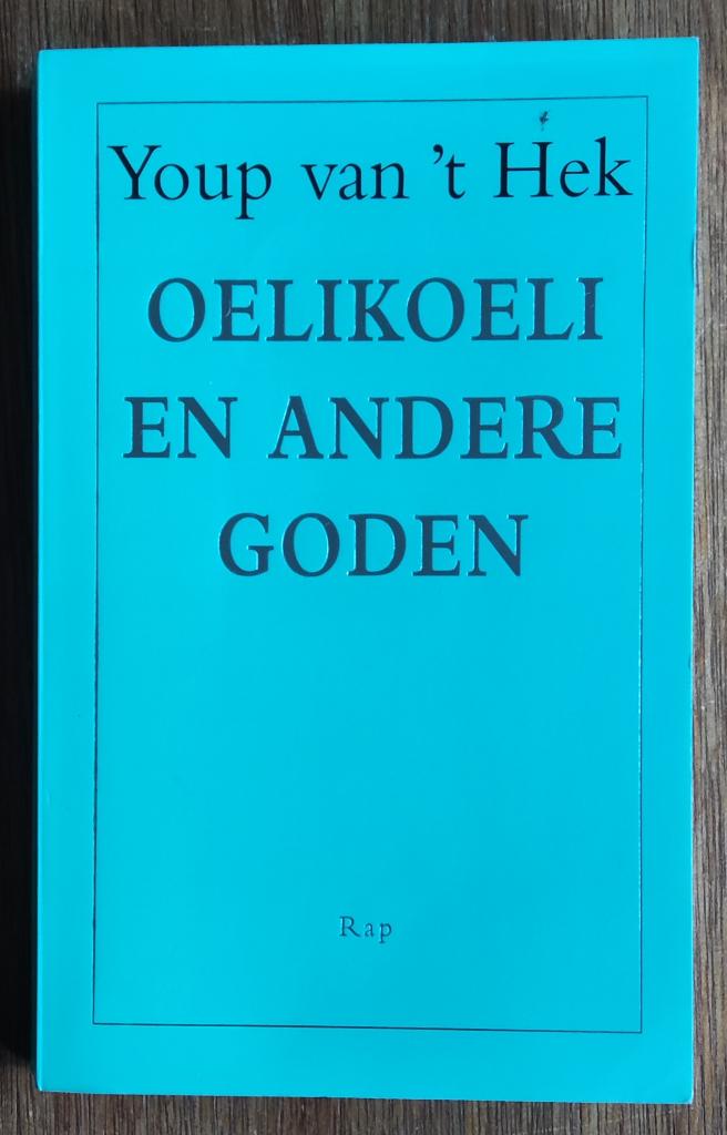 Oelikoeli en andere goden - Youp van 't Hek, Ophalen of Verzenden, Gelezen, Cabaret