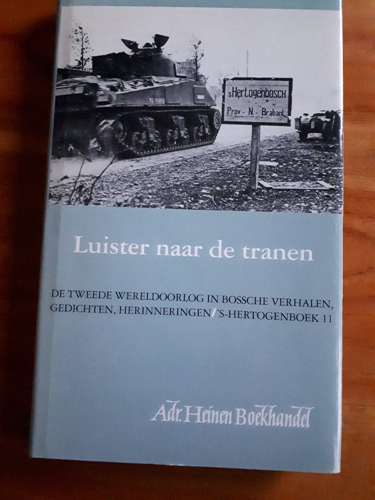 Luister naar de tranen. De Tweede Wereldoorlog den bosch, Ophalen of Verzenden, Tweede Wereldoorlog, Gelezen, Overige onderwerpen