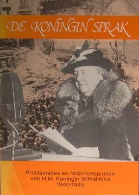 De koningin sprak / Koningin Wilhelmina 1940-1945, Boeken, Ophalen of Verzenden, Tweede Wereldoorlog, Zo goed als nieuw, Overige onderwerpen