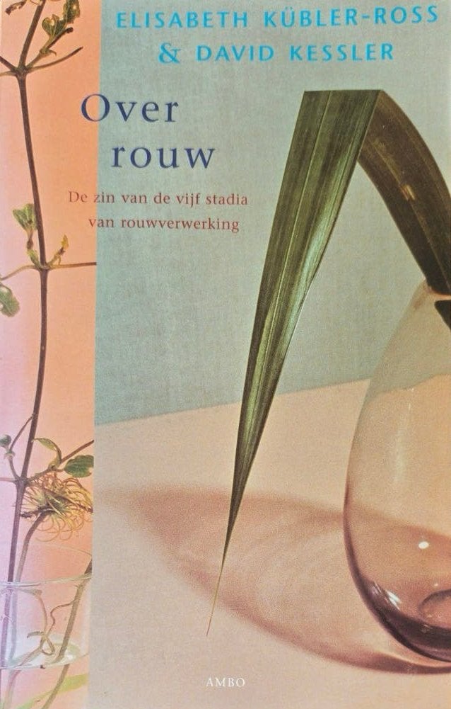 Over rouw - Elisabeth Kübler-Ross & David Kessler, Ophalen of Verzenden, Zo goed als nieuw, Elisabeth Kübler-Ross & David Kessler