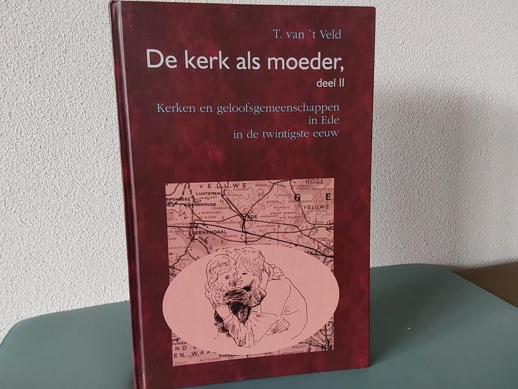 De Kerk als moeder: kerkgeschiedenis Ede, Christendom | Protestants, Ophalen of Verzenden, Zo goed als nieuw, T. van 'Veld