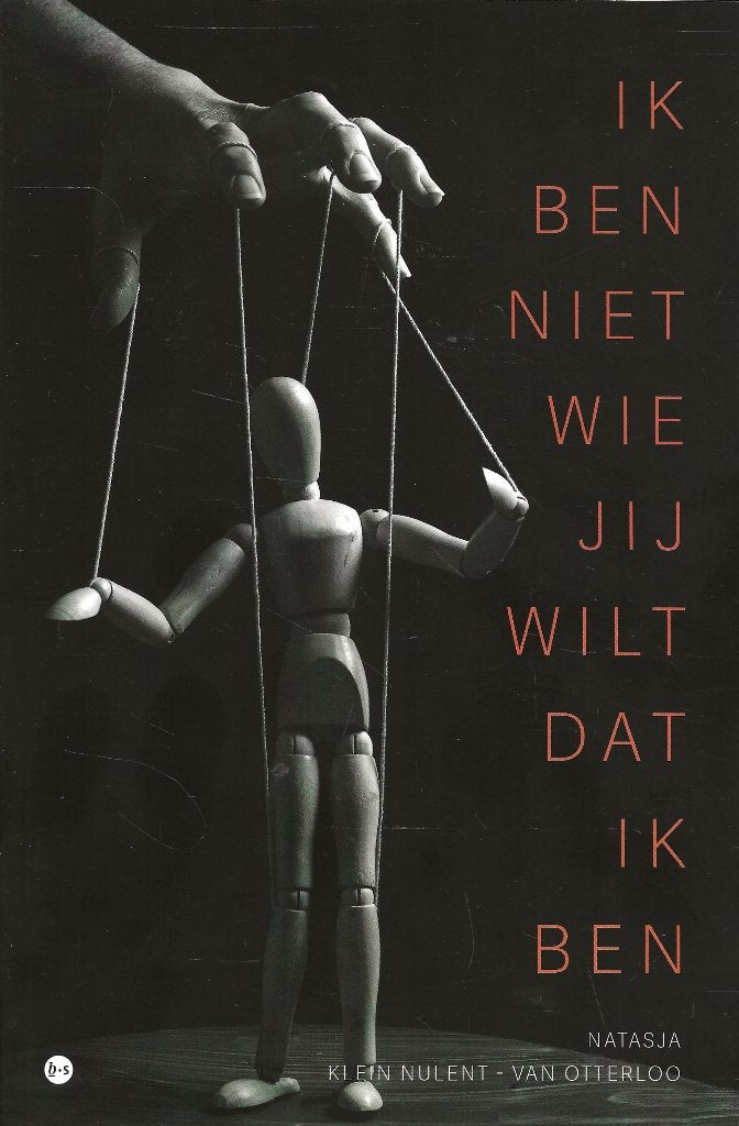 Ik ben niet wie jij wilt dat ik ben - Jehova`s getuigen, Boeken, Ophalen of Verzenden, Zo goed als nieuw, Natasja Klein Nulent-Van Otterloo